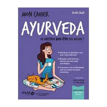 Mon P'tit Cahier Ayurveda, Eloise Figge, équilibrez votre corps et votre esprit grâce aux différentes techinque de la médecine ayurvédique