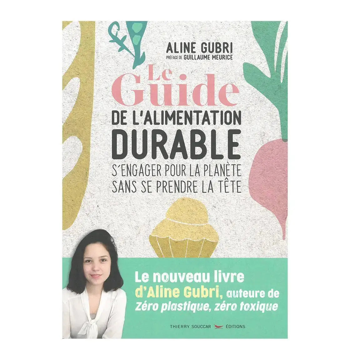 Le guide de l'alimentation durable - Aline Gubri - Lilinappy